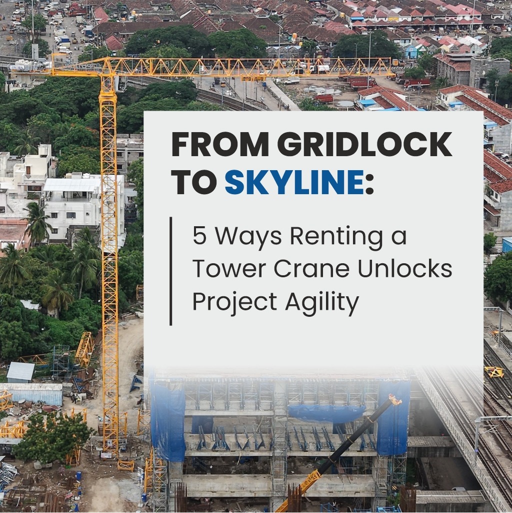 From Gridlock to Skyline: 5 Ways Renting a Tower Crane Unlocks Project Agility
