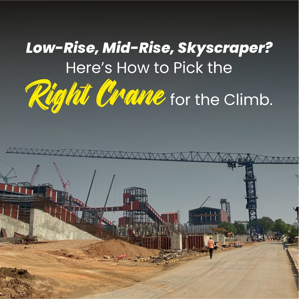 Low-Rise, Mid-Rise, Skyscraper? Here’s How to Pick the Right Tower Crane for the Climb.